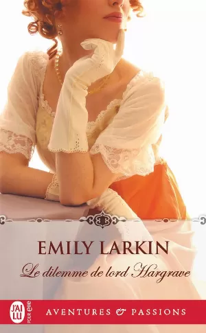 Emily Larkin - Le dilemme de lord Hargrave